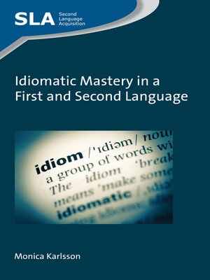 cover image of Idiomatic Mastery in a First and Second Language